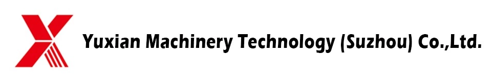 YUXIAN MACHINERY(SHANGHAI)CO.,LTD